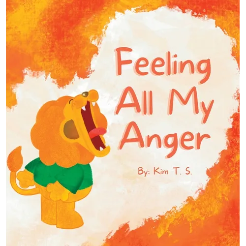 Feeling All My Anger - Hardcover