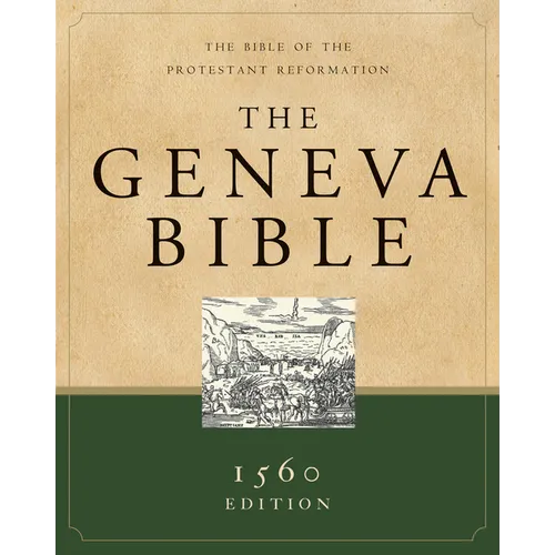 Geneva Bible-OE: The Bible of the Protestant Reformation - Hardcover