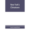 New York's Chinatown: an historical presentation of its people and places - Paperback