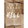 Five Years in Hell: A Memoir - Hardcover