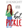 Hot Pickle: A Best Friend's Sister Romantic Comedy - Paperback