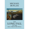 The Long Fall of the Ball from the Wall - Paperback