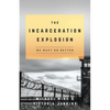 The Incarceration Explosion: We Must Do Better - Paperback