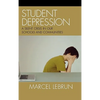 Student Depression: A Silent Crisis in Our Schools and Communities - Hardcover