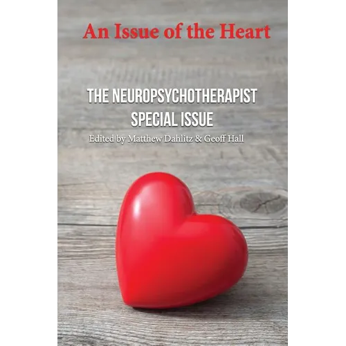 An Issue of the Heart: The Neuropsychotherapist Special Issue - Paperback