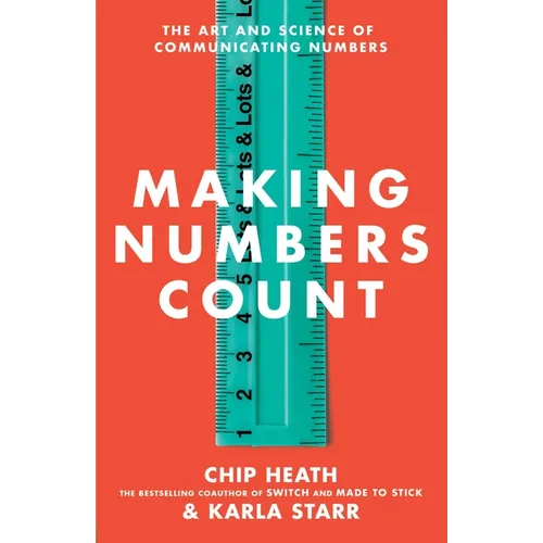 Making Numbers Count: The Art and Science of Communicating Numbers - Hardcover