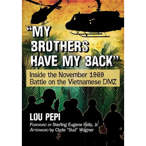 "My brothers have my back": Inside the November 1969 Battle on the Vietnamese DMZ - Paperback