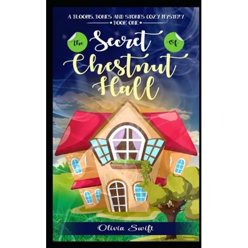 The Secret of Chestnut Hall (A Blooms, Bones and Stones Cozy Mystery - Book One) - Paperback