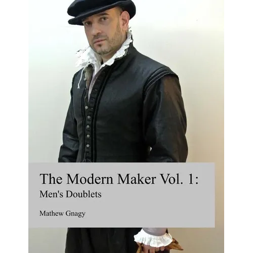 The Modern Maker: Men's 17th Century Doublets - Paperback