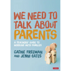 We Need to Talk about Parents: A Teachers' Guide to Working with Families - Hardcover