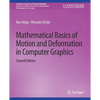 Mathematical Basics of Motion and Deformation in Computer Graphics, Second Edition - Paperback