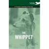 The Whippet - A Complete Anthology of the Dog - Hardcover
