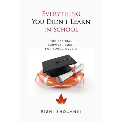 Everything You Didn't Learn in School: The Official Survival Guide for Young Adults - Paperback