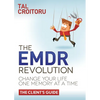 The Emdr Revolution: Change Your Life One Memory at a Time (the Client's Guide) - Hardcover
