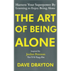 The Art of Being Alone: Harness Your Superpower By Learning to Enjoy Being Alone Inspired By Jordan Peterson - Hardcover