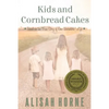 Kids and Cornbread Cakes: Based on the True Story of One "Incredible" Life - Paperback