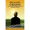 Break Free of Chains: How to Help Your Child Recover from Pornography Addiction - Paperback