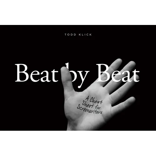 Beat by Beat: A Cheat Sheet for Screenwriters - Paperback