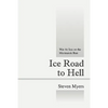 Ice Road to Hell: War at Sea on the Murmansk Run - Paperback
