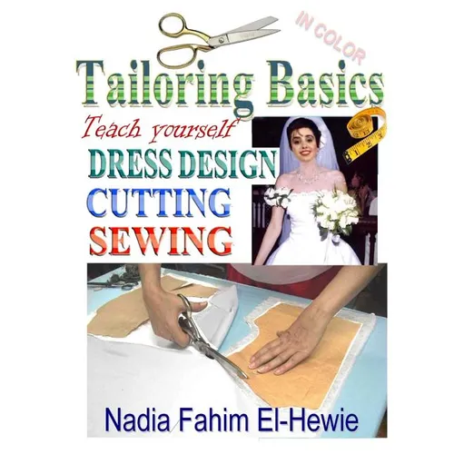 Tailoring Basics: Teach Yourself Dress Design, Cutting, and Sewing (Color) - Paperback