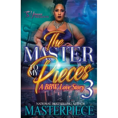 The Master To My Pieces 3: A BBW Love Story - Paperback
