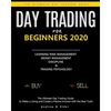 Day Trading for Beginners 2020: The Ultimate Day Trading Guide to Make a Living and Create a Passive Income with the Best Tools, Learning Risk Managem - Paperback