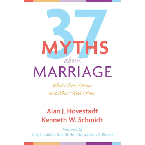 Thirty-Seven Myths about Marriage: What I Think I Know and What I Wish I Knew - Paperback