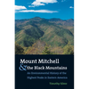 Mount Mitchell and the Black Mountains: An Environmental History of the Highest Peaks in Eastern America - Paperback
