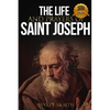 The Life and Prayers of Saint Joseph - Paperback