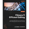 Filmora Efficient Editing: Create high-quality videos for any discipline from scratch using chroma keys, split screens, and audio - Paperback