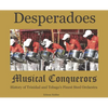 Desperadoes-Musical Conquerors - Hardcover
