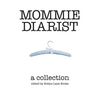 Mommie Diarist: A Collection - Paperback