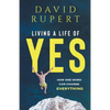 Living a Life of Yes: How One Word Can Change Everything - Paperback