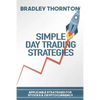 Simple Day Trading Strategies: A Beginners Guide into the World of Day Trading Strategies ( Applicable for Stocks & Cryptocurrency) - Paperback