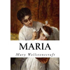 Maria: The Wrongs of Woman - Paperback