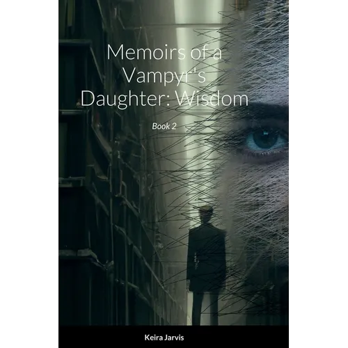 Memoirs of a Vampyr's Daughter: Wisdom: Book 2 - Hardcover