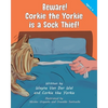 Beware! Corkie the Yorkie is a Sock Thief! - Paperback
