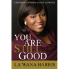 You Are Still Good: A Mother's Testimony of Faith and Prayer - Paperback
