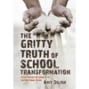 The Gritty Truth of School Transformation - Paperback