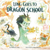 Long Goes to Dragon School - Hardcover