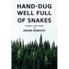 Hand-Dug Well Full of Snakes: A Nearly True Story - Paperback