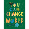 You Can Change the World: The Kids' Guide to a Better Planet - Hardcover