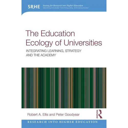 The Education Ecology of Universities: Integrating Learning, Strategy and the Academy - Paperback