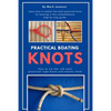 Practical Boating Knots: How to tie the +25 most practical rope knots and master them: (sailing, boating, knots, rope, illustrated, nautical knots) - Paperback