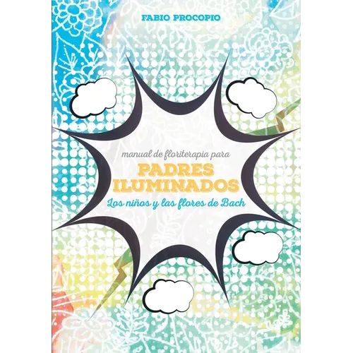 Manual de floriterapia para padres iluminados. Los niños y las flores de bach - Paperback