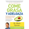 Come grasa y adelgaza: Por que la grasa que comemos es la clave para acelerar el metabolismo / Eat Fat, Get Thin - Paperback