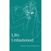 Life: Unfastened - Paperback