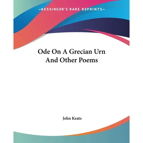 Ode On A Grecian Urn And Other Poems - Paperback