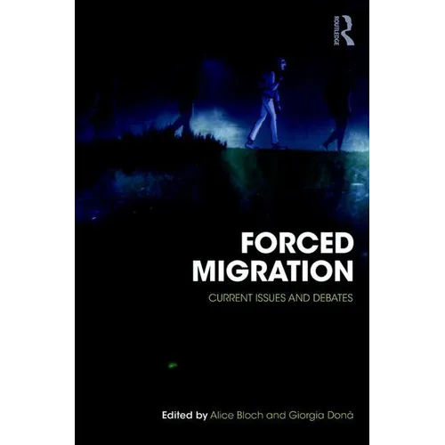 Forced Migration: Current Issues and Debates - Paperback