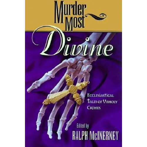 Murder Most Divine: Ecclesiastical Tales of Unholy Crimes - Hardcover